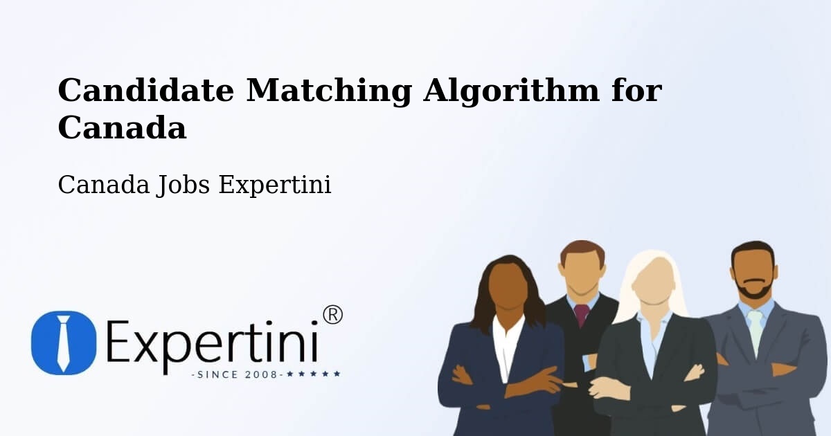 Candidate Matching Algorithm Overview – New Westminster - Canada Jobs Expertini