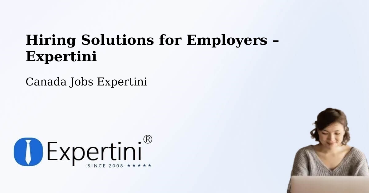 Hiring Solutions for Employers in New Westminster - New Westminster, Canada Jobs Expertini