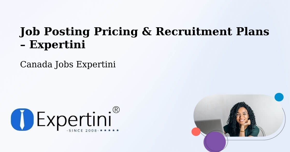 Job Posting Pricing & Recruitment Plans – New Westminster - New Westminster, Canada Jobs Expertini